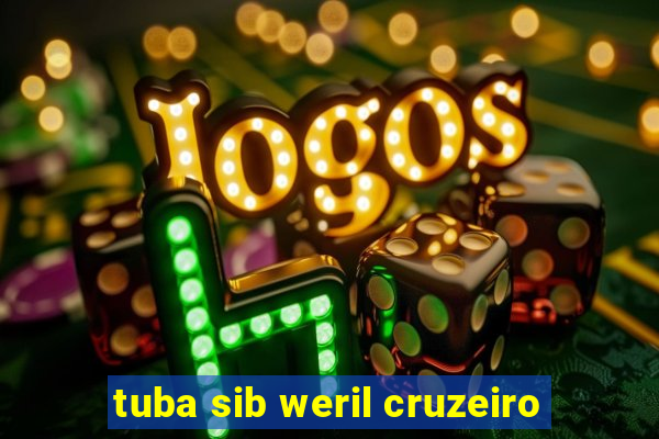 tuba sib weril cruzeiro